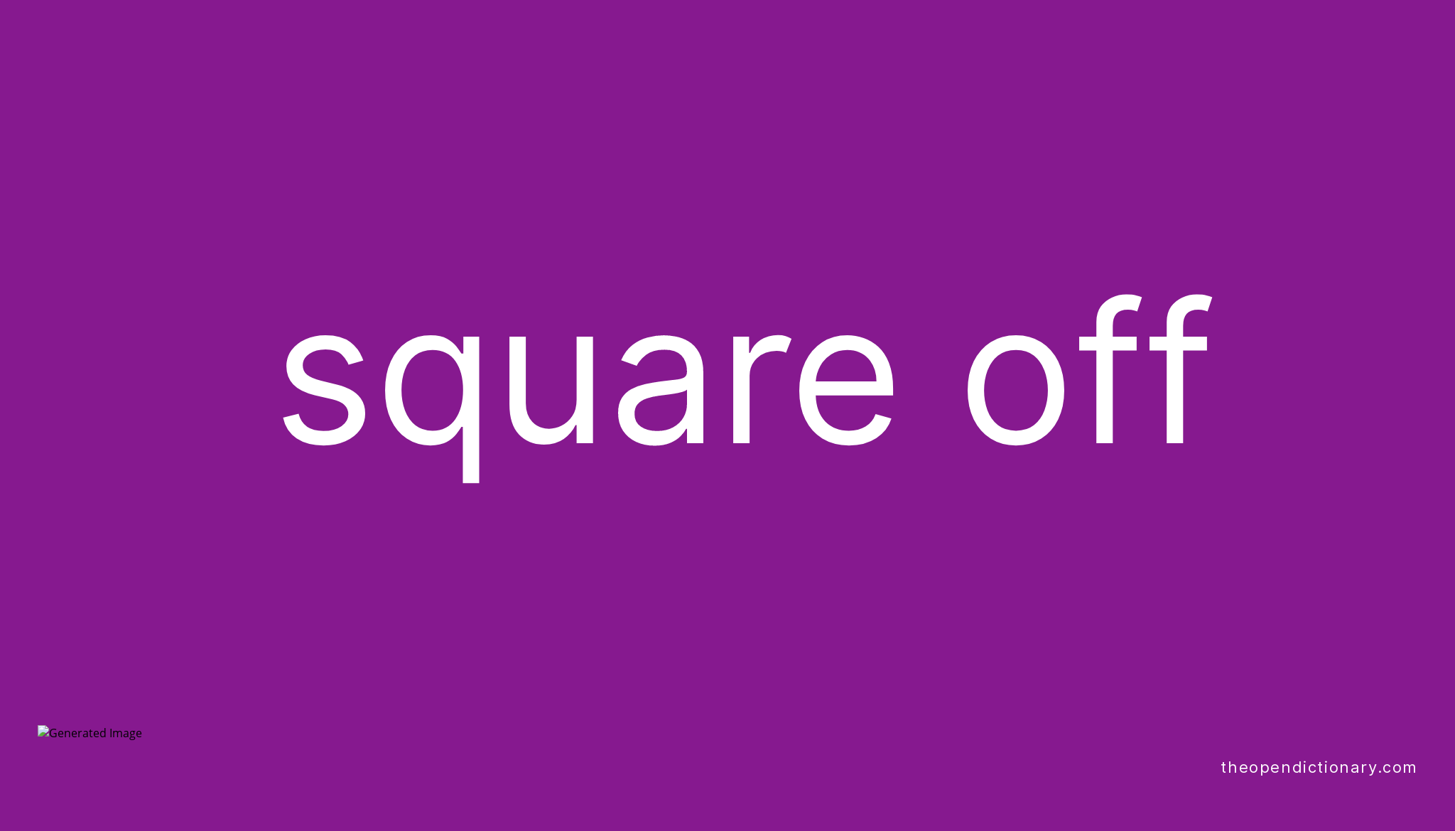 SQUARE OFF Phrasal Verb SQUARE OFF Definition, Meaning and Example
